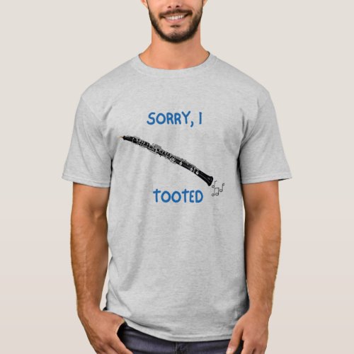 Sorry I tooted oboe quote funny oboist   T_Shirt