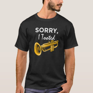 Sorry, I Tooted Orchestra Musician Trumpeter Premi T-Shirt