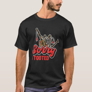 Sorry I Tooted Scotsman Bagpiper  1 T-Shirt