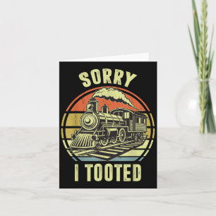 Sorry I Tooted Train-shirt Toddler Funny Railroad Card