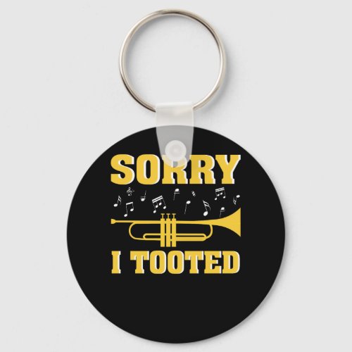 Sorry I Tooted Trumpet Player Gift Keychain