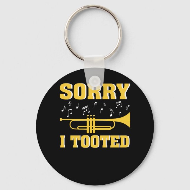 Sorry I Tooted Trumpet Player Gift Keychain (Front)