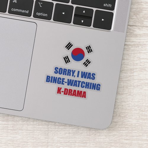 Sorry I was binge watching of K_drama korean flag Sticker