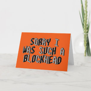 Sorry I Was Such a Blockhead (Orange) Card