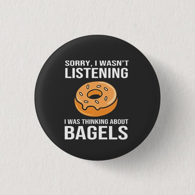Sorry I Was thinking about Bagels Jewish Hanukkah Button (Front)
