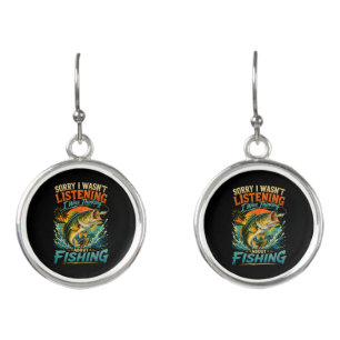 Sorry I Was Thinking About Fishing Earrings