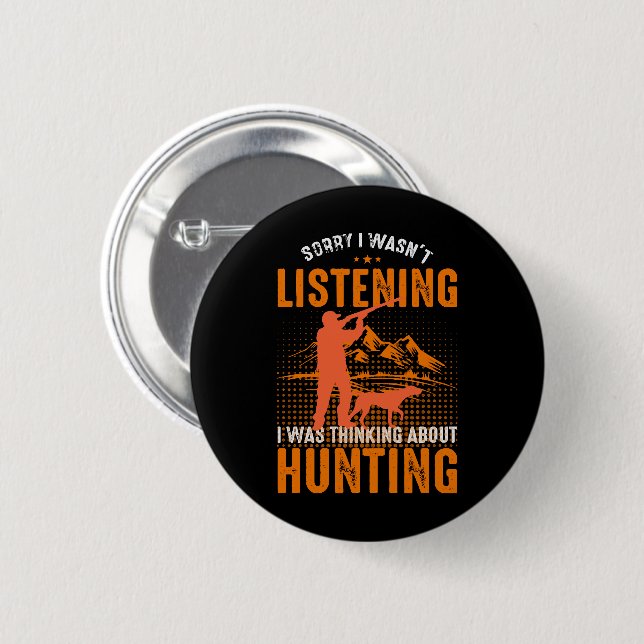 Sorry I Wasnt Listening Button (Front & Back)