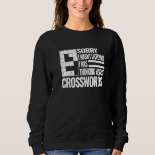 Sorry I wasn't Listening Crosswords and Crossword Sweatshirt