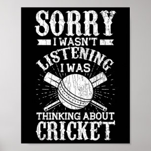 Sorry I Wasn't Listening Funny Graphic For Cricket Poster