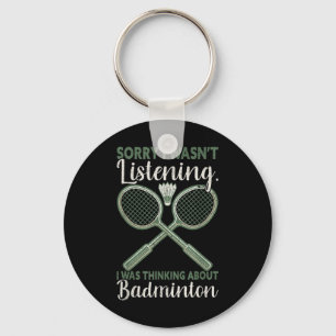 Sorry I Wasnt Listening I Was Thinking About Badmi Keychain
