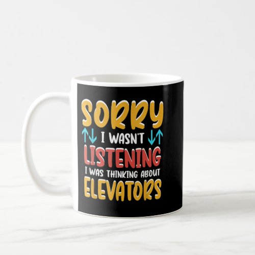 Sorry I wasnt listening i was thinking about elev Coffee Mug