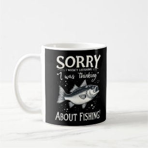 Sorry I Wasn't Listening I Was Thinking About Fish Coffee Mug
