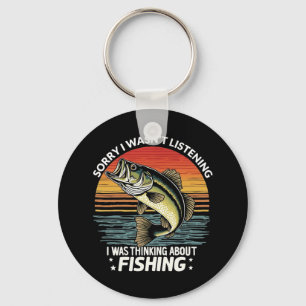 Sorry I Wasn't Listening I Was Thinking About Fish Keychain