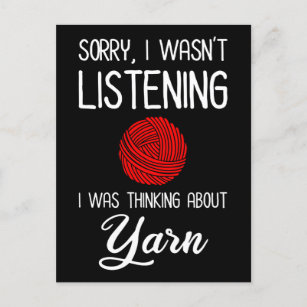 Sorry I Wasn't Listening I Was Thinking About Yarn Postcard