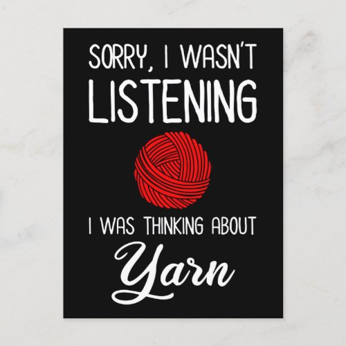 Sorry I Wasnt Listening I Was Thinking About Yarn Postcard