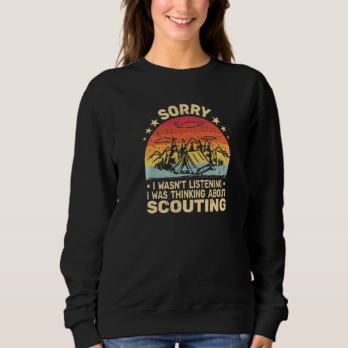 Sorry I wasn&#39;t vintage scouting camping boy hiking Sweatshirt
