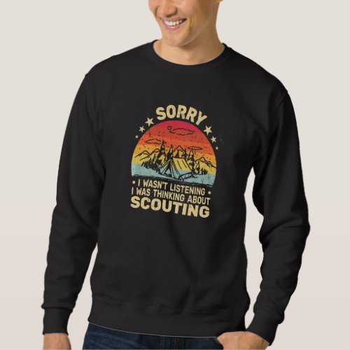 Sorry I wasn&#39;t vintage scouting camping boy hiking Sweatshirt