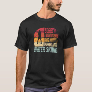 Sorry I waterskiing water skiing vintage for men T-Shirt