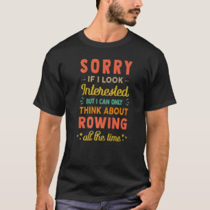 Sorry If I Look Interested  Think About Acting  Sa T-Shirt