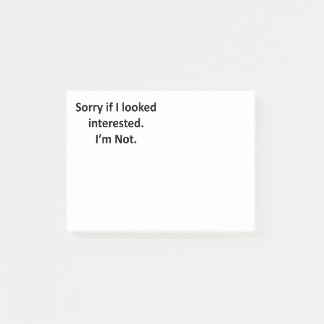 Sorry If I Looked Interested Post-it Notes (Front)