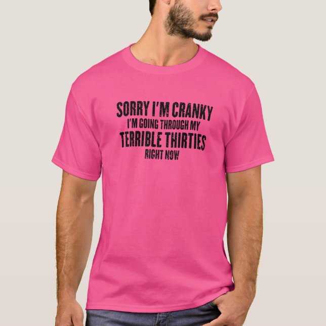 Sorry If I'm Cranky I'm Going Through My Terrible  T-Shirt (Front)