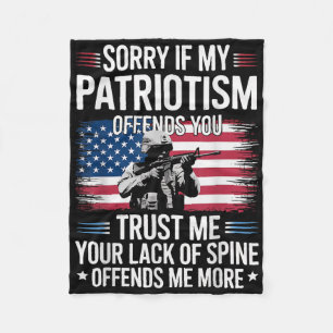 Sorry If My Patriotism Offends You Patriotic Us Fl Fleece Blanket