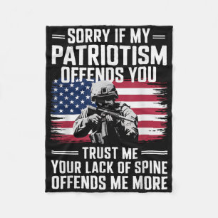 Sorry If My Patriotism Offends You Patriotic Us Fl Fleece Blanket