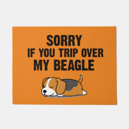 Sorry if you trip over my beagle doormat