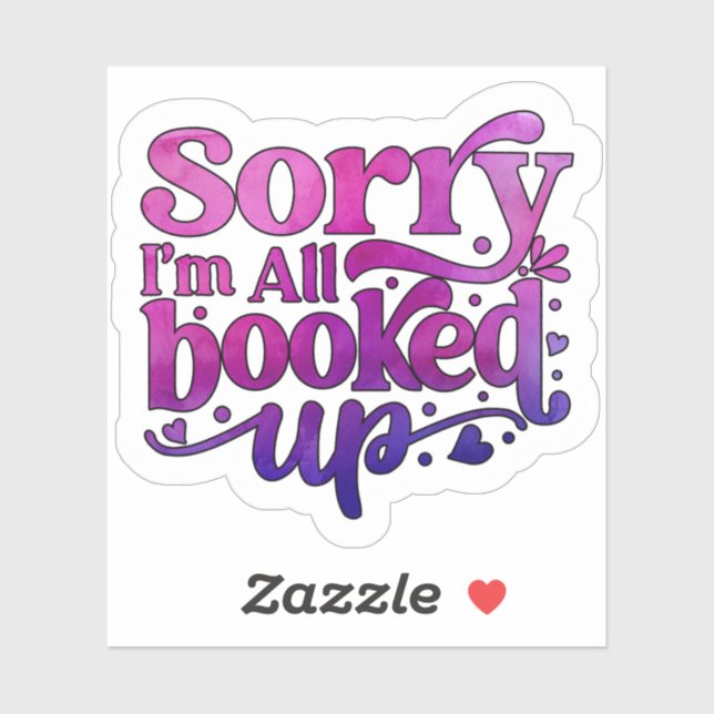 Sorry I'm all Booked Up Sticker (Sheet)