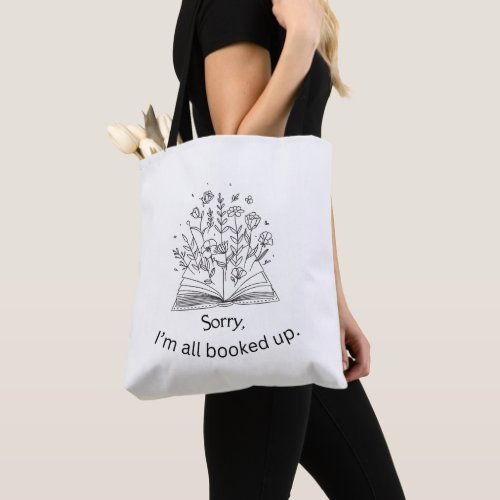 Sorry Im All Booked Up  Tote Bag