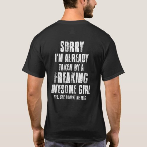 Sorry Im Already Taken By A Freaking Awesome Girl  T_Shirt