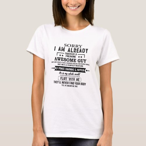 Sorry Im Already Taken By A Freaking Awesome Guy  T_Shirt