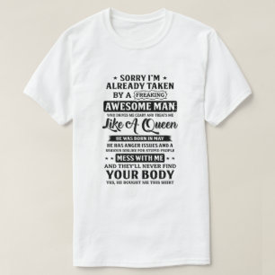 Sorry I'm Already Taken By A Freaking Awesome Man  T-Shirt