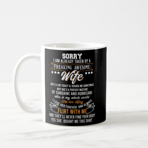 Sorry Im Already Taken By Freaking Awesome Wife  Coffee Mug