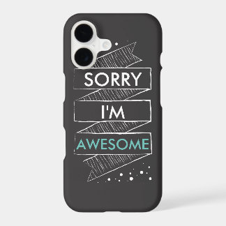 SORRY I'M AWESOME Chalkboard Funny iPhone 17 Case