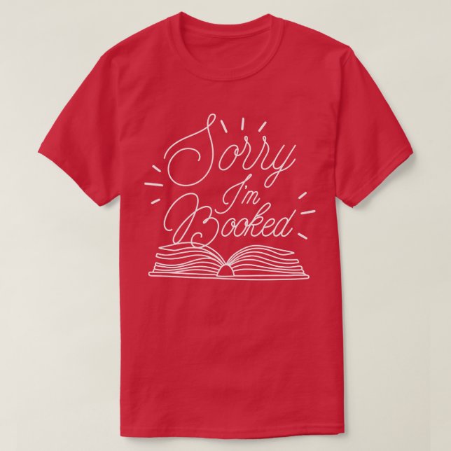 Sorry Im Booked 2 T-Shirt (Design Front)