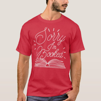 Sorry Im Booked 2 T-Shirt