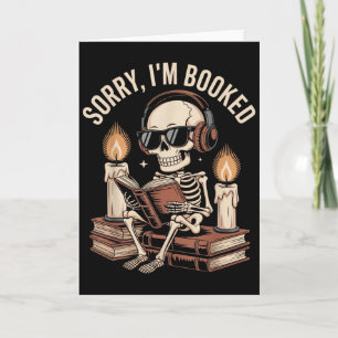 Sorry Im Booked Funny Halloween Skeleton Reading Card
