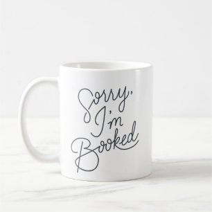 Sorry I'm Booked Mug