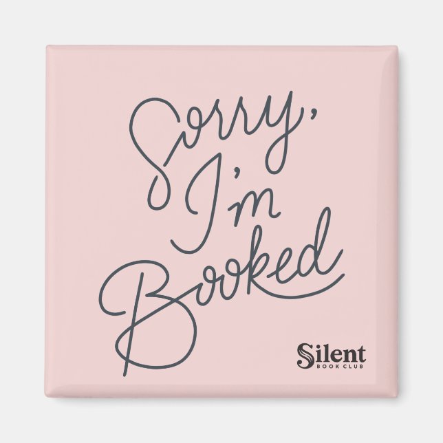 Sorry I'm Booked Square Magnet (Front)