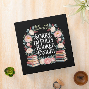 Sorry I'M Fully Booked Tonight 3 Ring Binder
