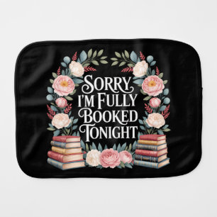 Sorry I'M Fully Booked Tonight Baby Burp Cloth