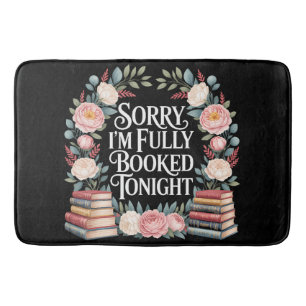 Sorry I'M Fully Booked Tonight Bath Mat
