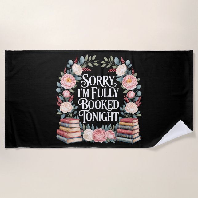 Sorry I'M Fully Booked Tonight Beach Towel (Front)