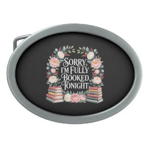 Sorry I'M Fully Booked Tonight Belt Buckle