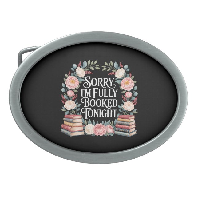 Sorry I'M Fully Booked Tonight  Belt Buckle (Front)