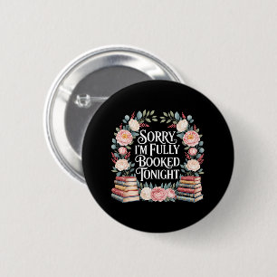 Sorry I'M Fully Booked Tonight Button