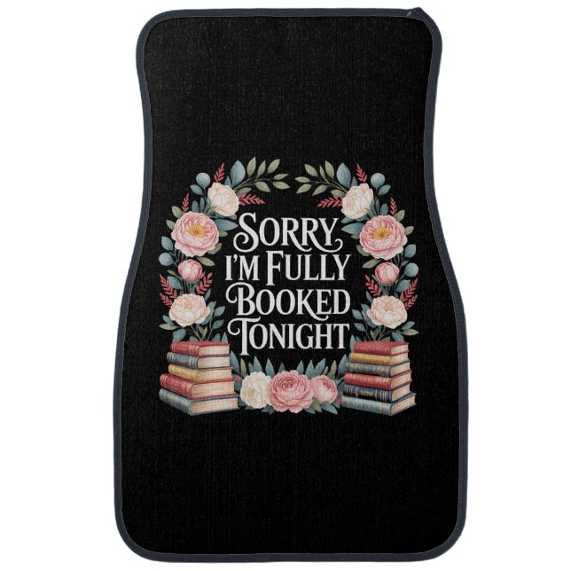 Sorry I'M Fully Booked Tonight  Car Floor Mat (Front)