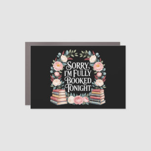Sorry I'M Fully Booked Tonight Car Magnet