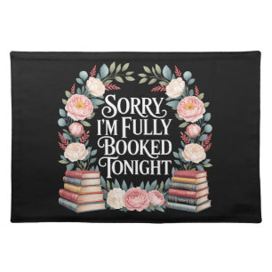 Sorry I'M Fully Booked Tonight Cloth Placemat